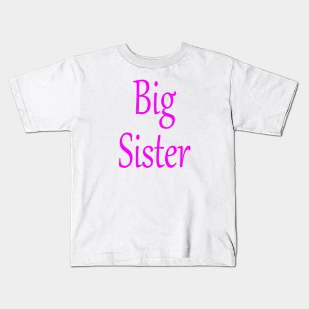 Big Sister Kids T-Shirt by Family of siblings